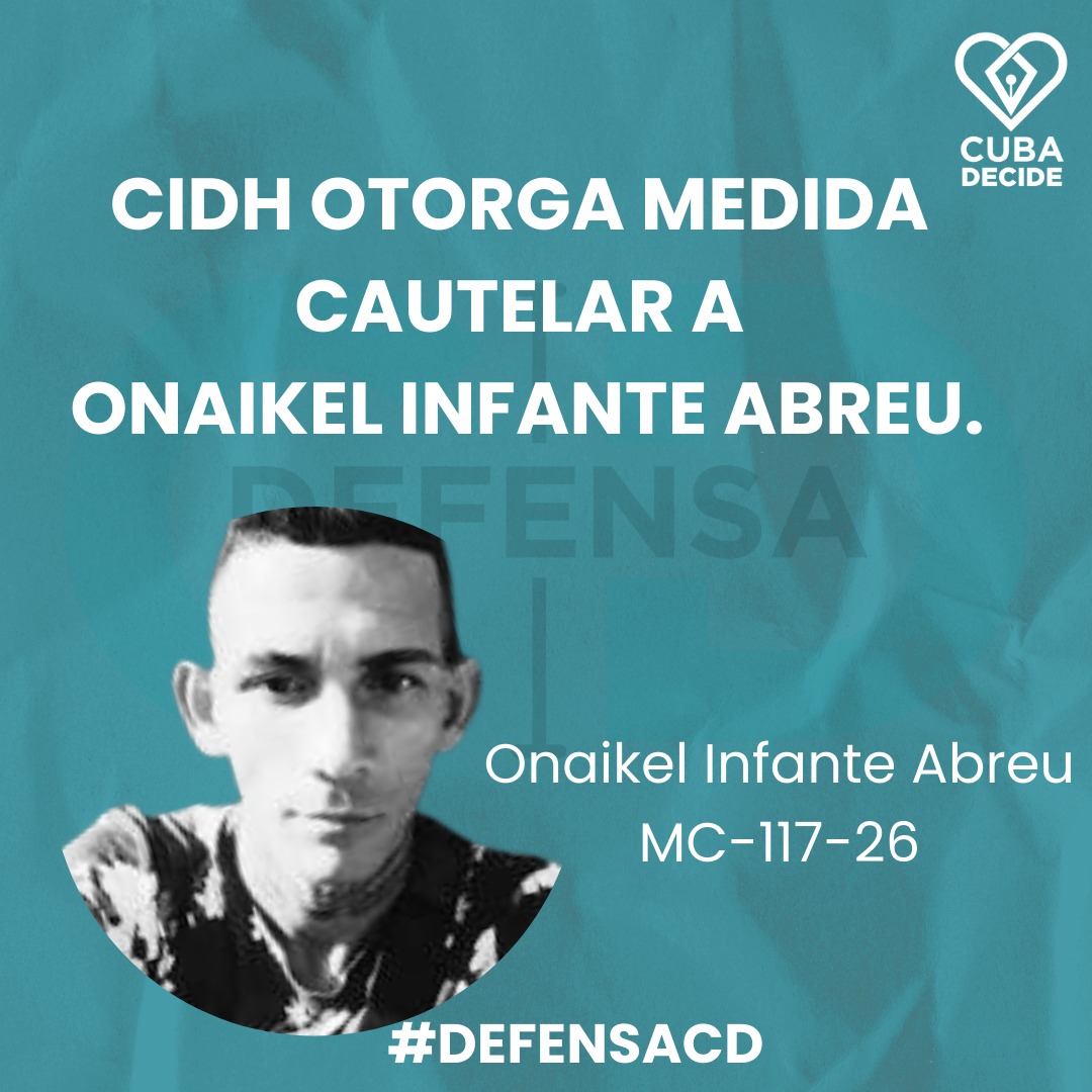 Comisión Interamericana de Derechos Humanos otorga medidas cautelares a favor de Onaikel Infante Abreu, privado de libertad en Cuba